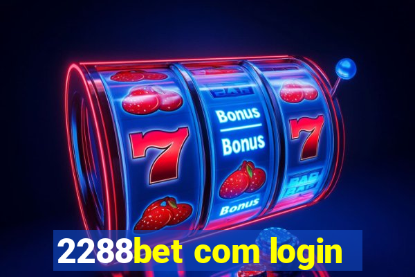 2288bet com login